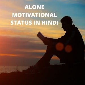 ALONE MOTIVATIONAL STATUS IN HINDI 2 LINE